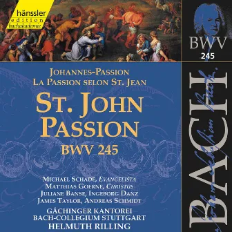 J.S. Bach: St. John Passion, BWV 245 by Gächinger Kantorei Stuttgart