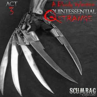 Quintessential: Act 3, a Bloody Valentine by Q Strange