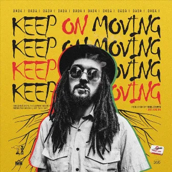 Keep On Moving by Dada I