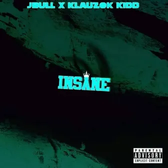 Insane by Klauzok Kidd