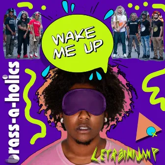 Wake Me Up by Brass-A-Holics