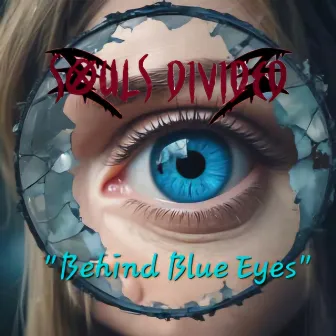 Behind Blue Eyes by Souls Divided