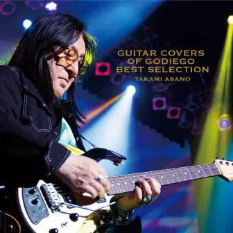 GUITAR COVERS OF GODIEGO BEST SELECTION by 浅野孝已