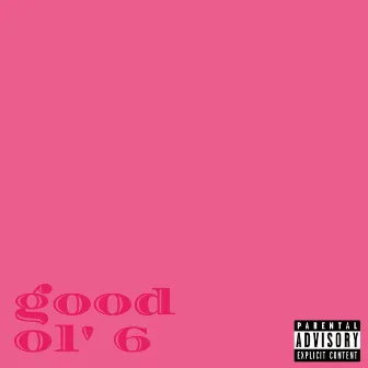 Good Ol' 6 by 6teen