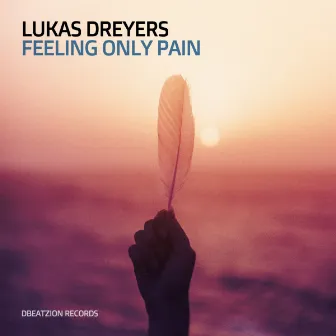 Feeling Only Pain by Lukas Dreyers