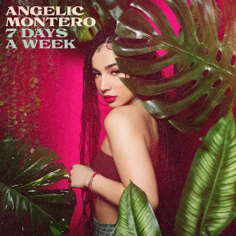 7 Days a Week by Angelic Montero