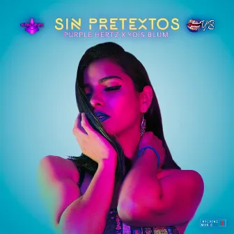 Sin Pretextos by Purple Hertz