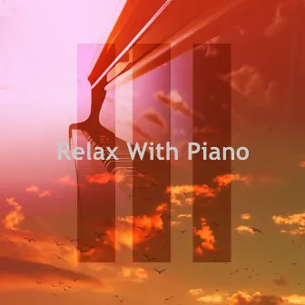 Relax With Piano by Restaurant Music Playlist Lounge