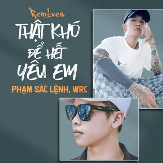 Thật Khó Để Hết Yêu Em (Remix) by WRC