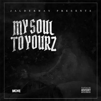 My Soul to Yourz by J Alderman