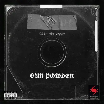 Gun Powder by Ozzy The Rapper