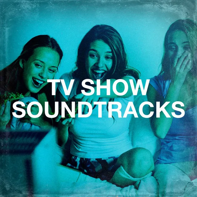 Tv Show Soundtracks