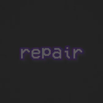 Repair by GreenMusic