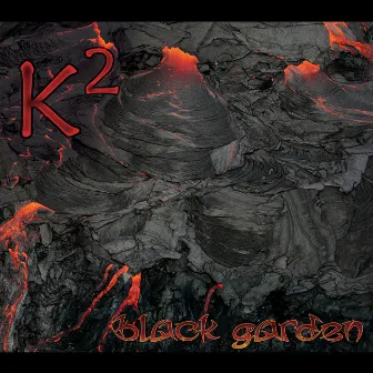 Black Garden by K2