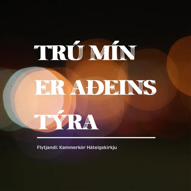 Trú Mín Er Aðeins Týra