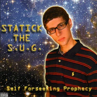 Self Forseeking Prophecy by Statick the S.U.G.