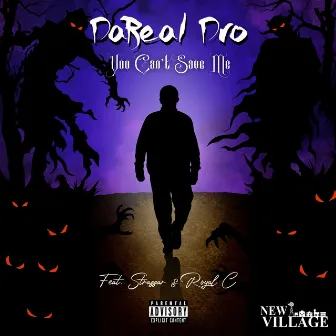 You Can't Save Me by DaReal Dro