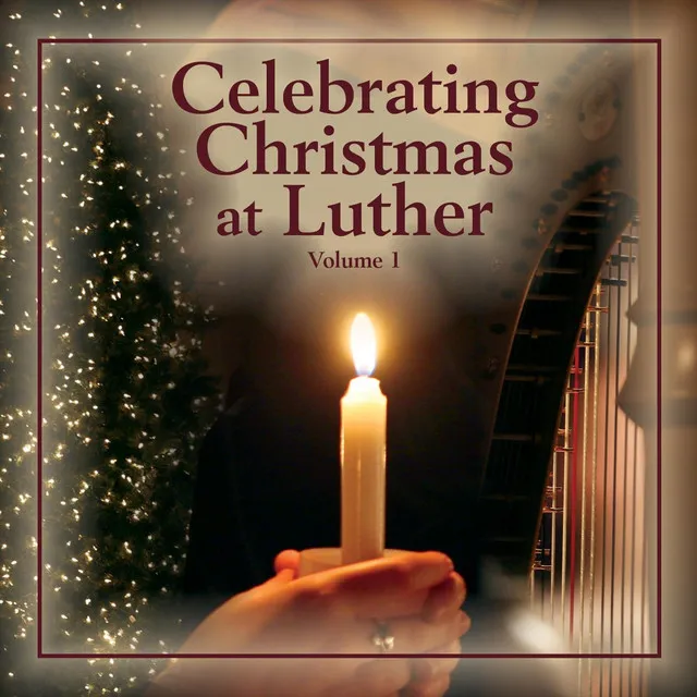 Celebrating Christmas at Luther, Vol. 1