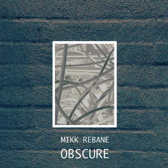 Obscure by Mikk Rebane