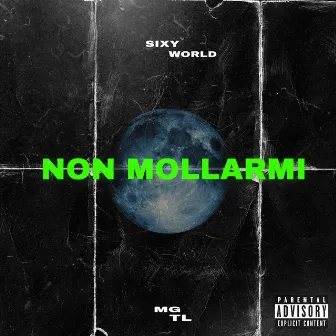 Non Mollarmi by MGTL