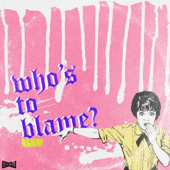 Who's to Blame by Dev Gajan