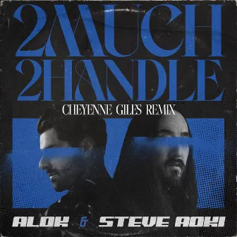 2 Much 2 Handle (Cheyenne Giles Remix) by Cheyenne Giles