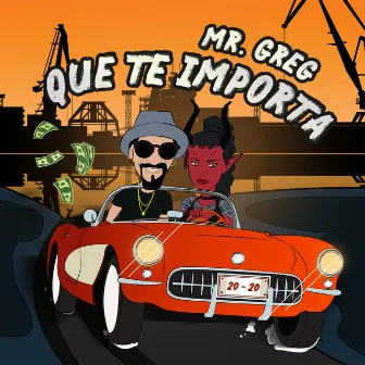 Que te importa by Mr Greg