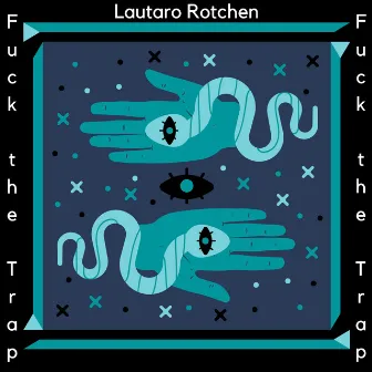 Fuck The Trap by Lautaro Rotchen