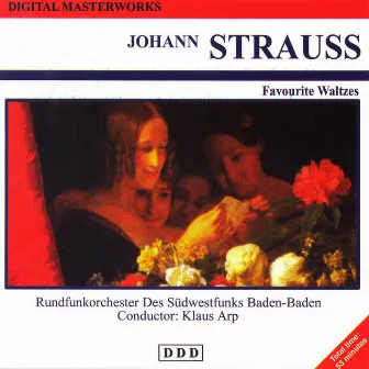 Johann Strauss: Digital Masterworks. Favourite Waltzes by Rundfunkorchester des Südwestfunks Baden-Baden