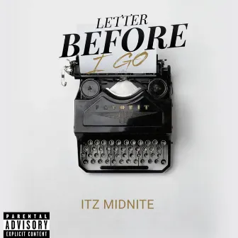 Letter Before I Go by Itz Midnite