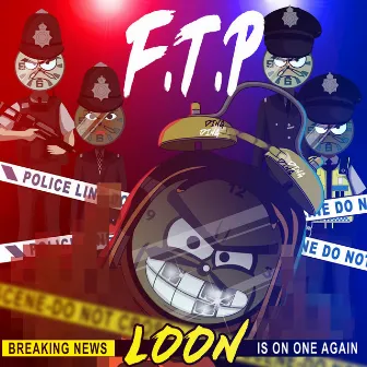 F.T.P by Loon