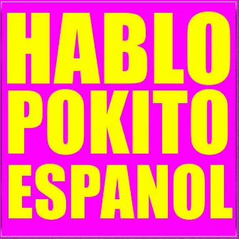 Hablo Pokito Espanol - Single by LKM