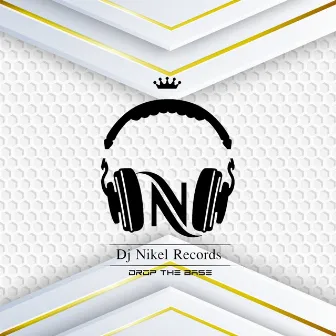 Drop The Base by Dj Nikel Records