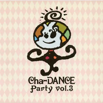 Cha-DANCE Party Vol.3 by 東京パフォーマンスドール (1990~1994)