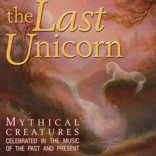 Unicorn Songs: No. 3. The Last Unicorn