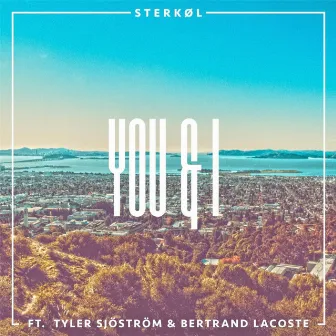 You & I (feat. Tyler Sjöström & Bertrand Lacoste) by Sterkøl