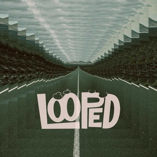 LOOPED