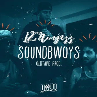 Soundbwoys by 12