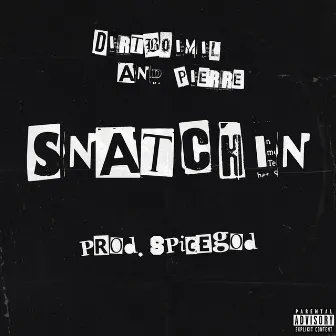 Snatchin by Dirtboimil