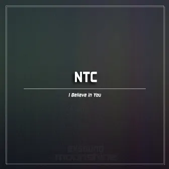 I Believe in You by Ntc