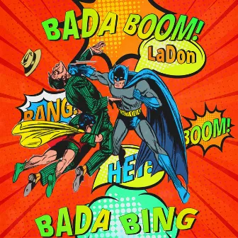 Bada Boom Bada Bing by LaDon