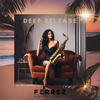 Deep Release (Radio edit) by FERREZ