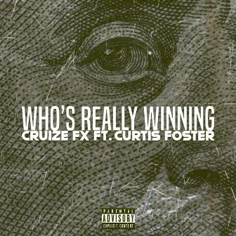 Who's Really Winning (feat. Curtis Foster) by Cruize FX