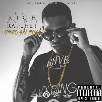 Get Rich Or Die Ratchet by AMMo Ski Mask