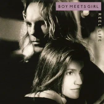 Reel Life (Expanded Edition) by Boy Meets Girl