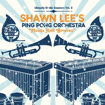 Moods and Grooves by Shawn Lee's Ping Pong Orchestra