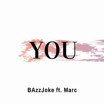 You by BAzzJoke