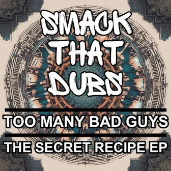 THE SECRET RECIPE EP by Too Many Bad Guys