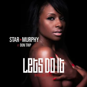 Lets Do It by Star Murphy