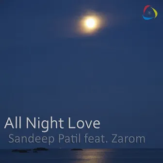 All Night Love (feat. Zarom) by Sandeep Patil